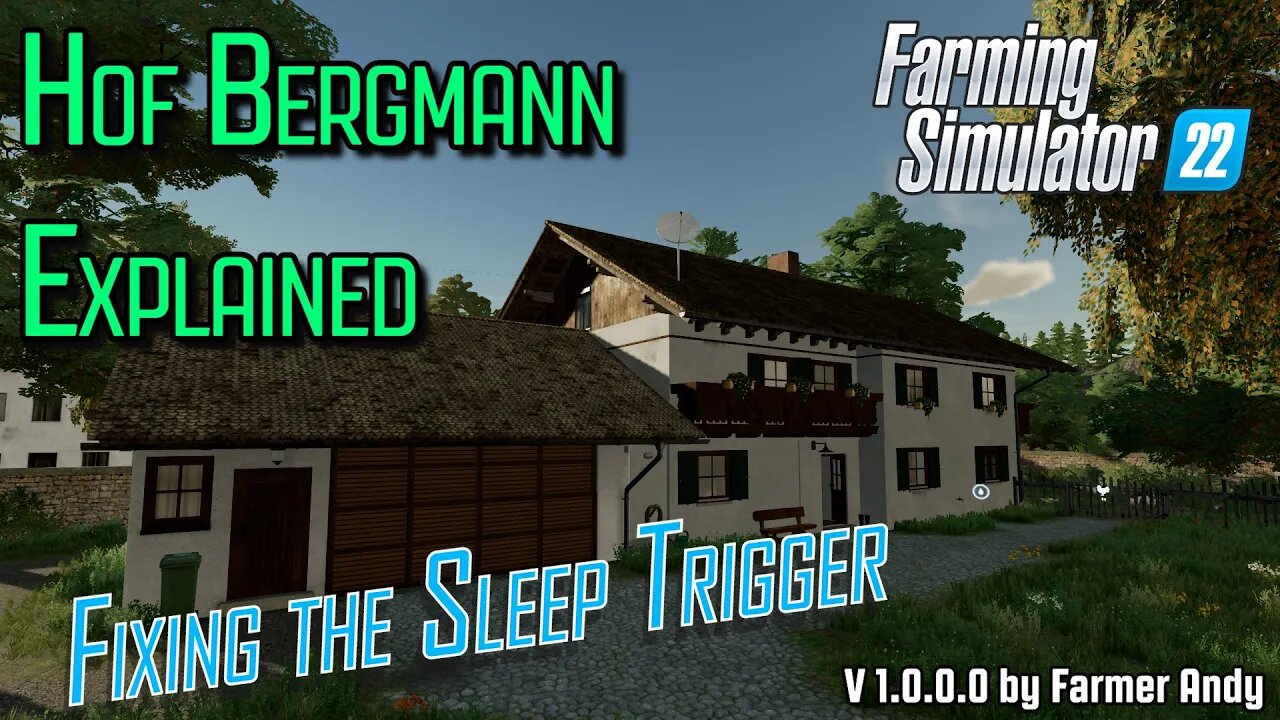 👨🏼‍🌾FS22 Hof Bergmann Explained 👨🏼‍🌾 Fixing the sleep trigger after 1.5 update