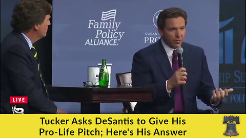 Tucker Asks DeSantis to Give His Pro-Life Pitch; Here's His Answer