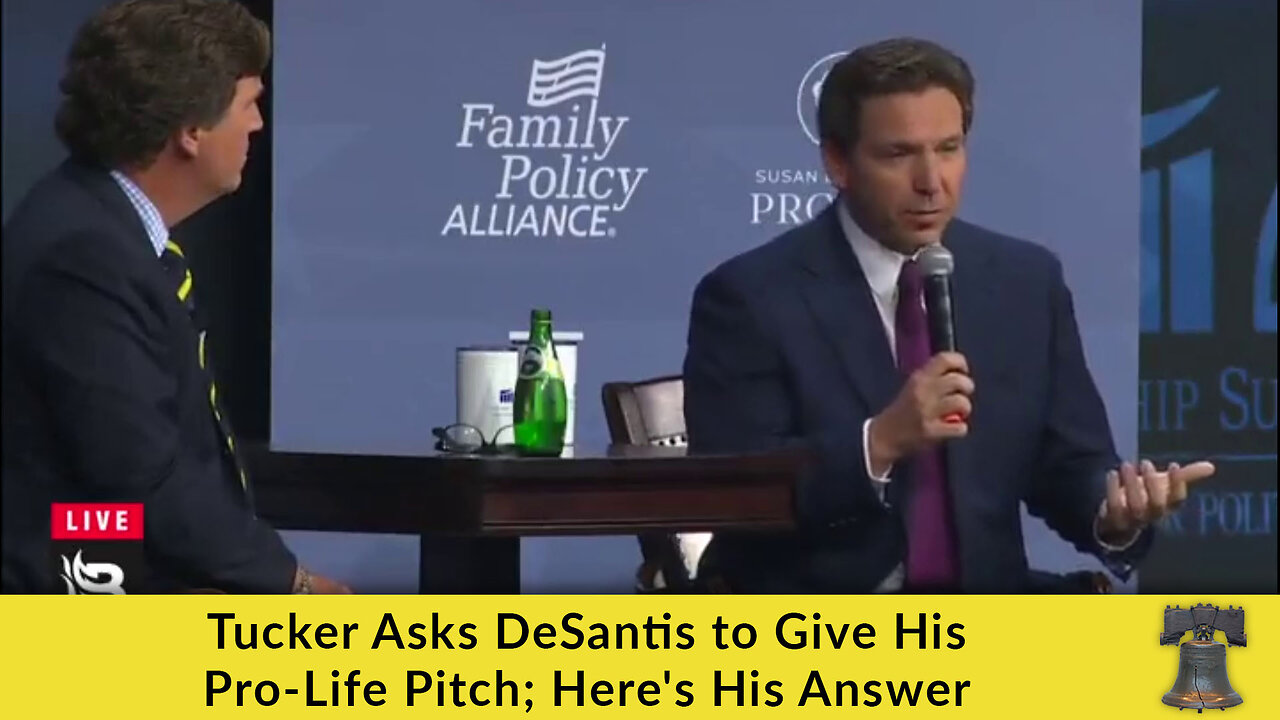 Tucker Asks DeSantis to Give His Pro-Life Pitch; Here's His Answer