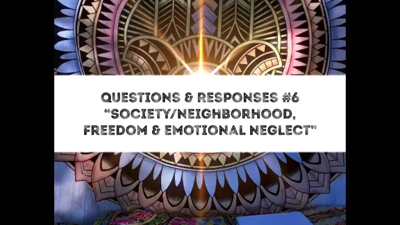 Satsang Response 6 Neighborhood Freedom and Emotional Neglect