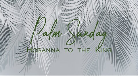 Hosanna to the King