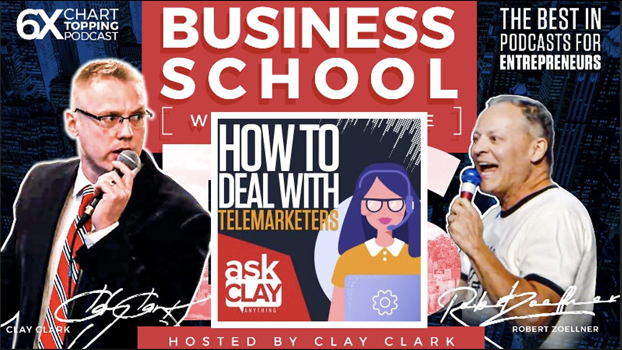 Business | How to Deal with Telemarketers - Ask Clay Anything