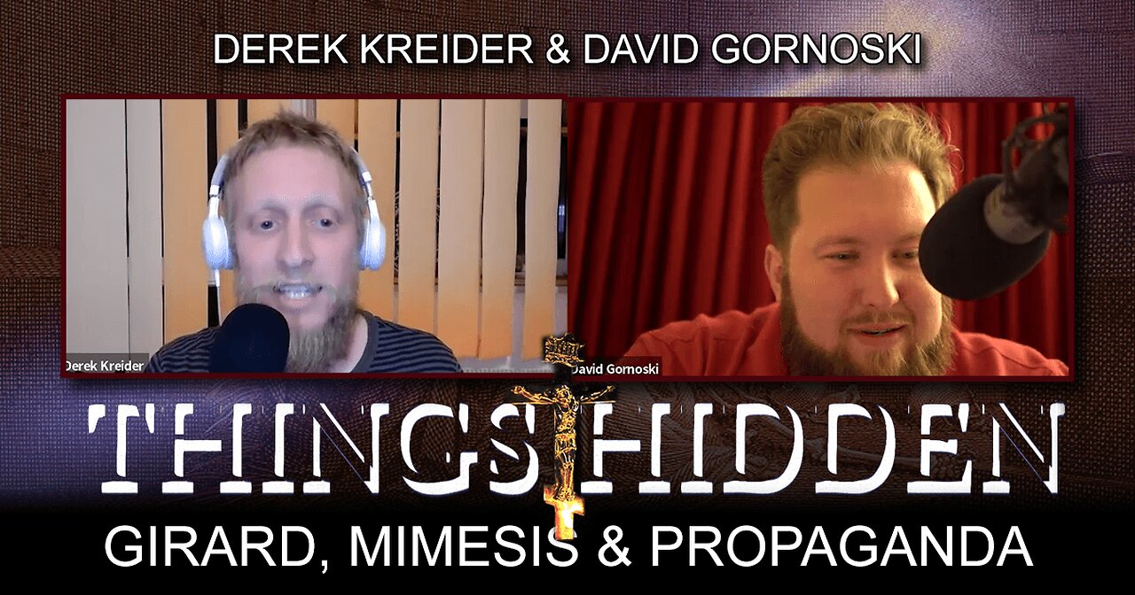 THINGS HIDDEN 123: Girard, Mimesis, and Propaganda (the Fourth Way Interview)