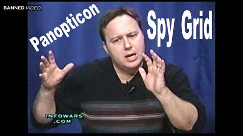 The Panopticon Spy Grid Exposed by Alex Jones in 2002