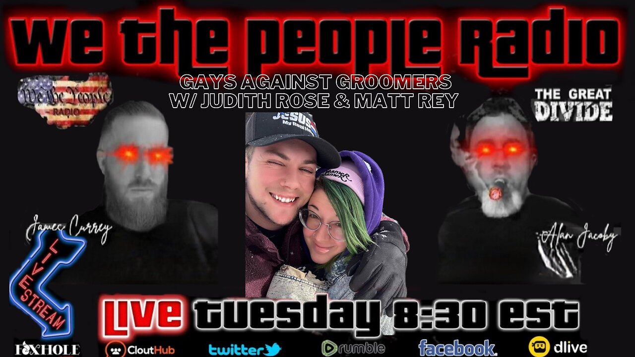 We The People Radio LIVE 3/7/2023 Gays Against Groomers w/ Judith Rose & Matt Rey