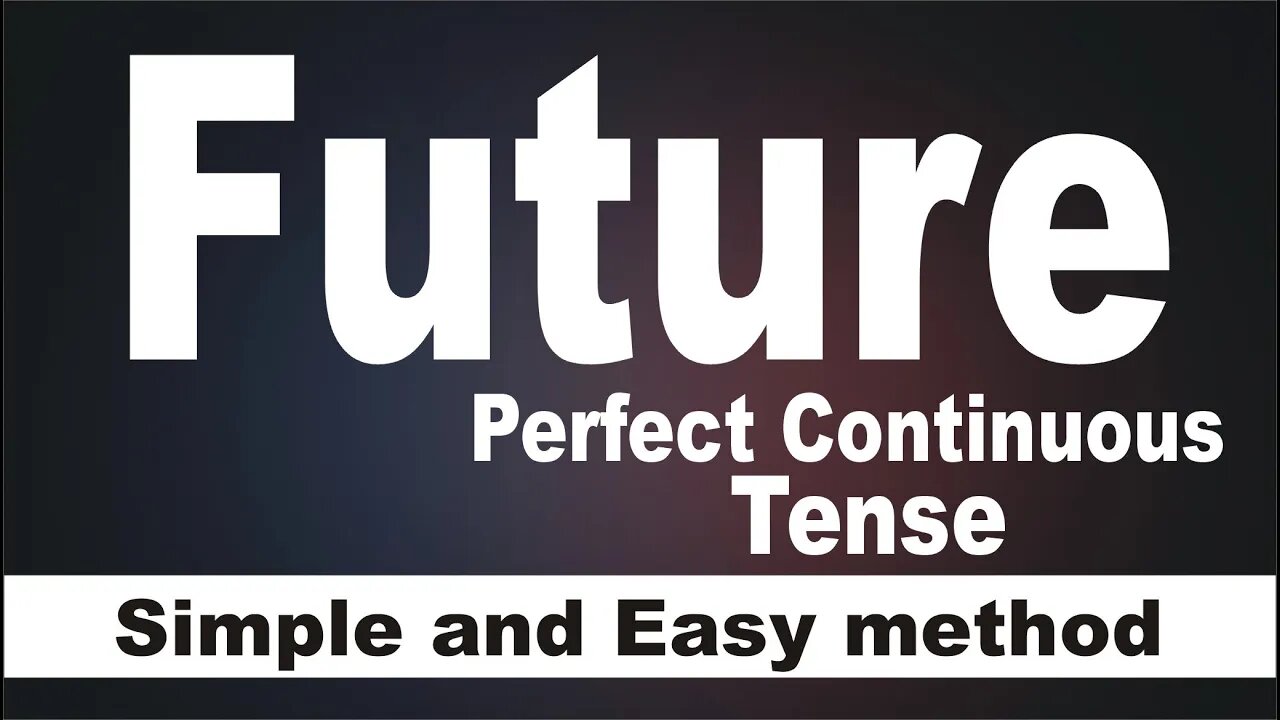 Future Perfect Continuous Tense | Kinds of Tenses |Sadar Khan Tv