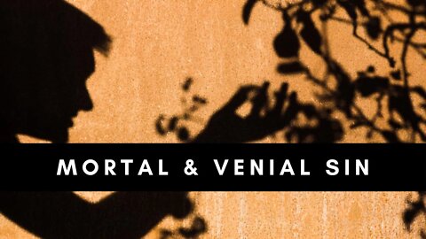 Mortal and Venial Sin