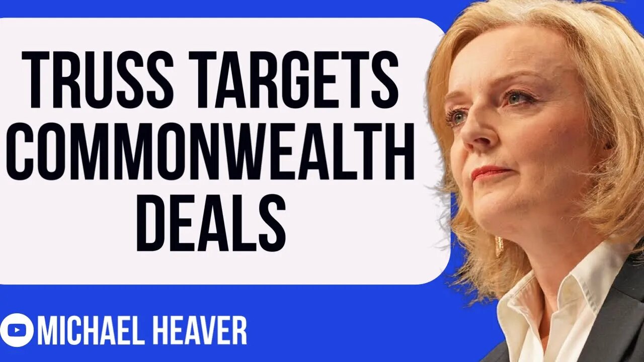 Liz Truss Pledges MEGA Commonwealth Deals