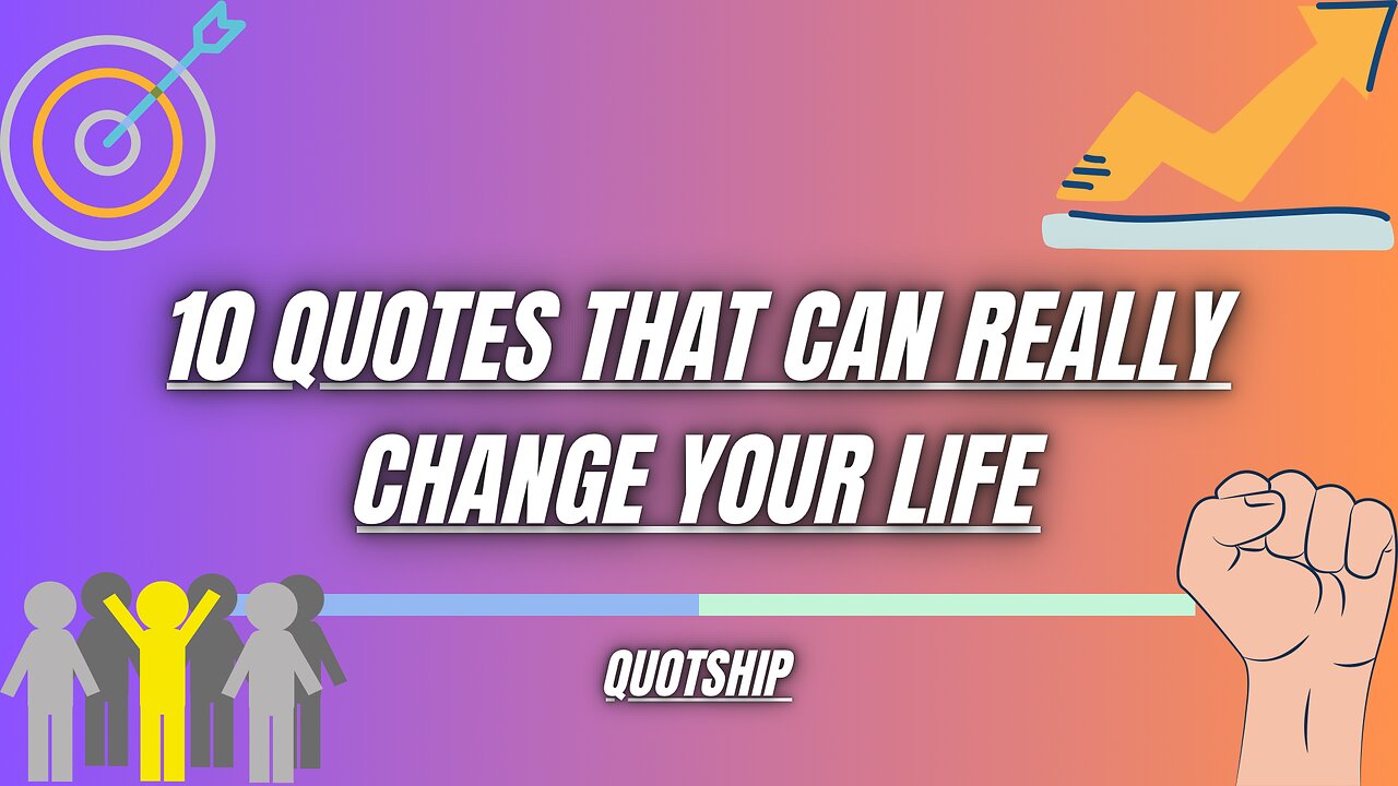 Top 10 Quotes That Can Really Change Your Life | Quotship