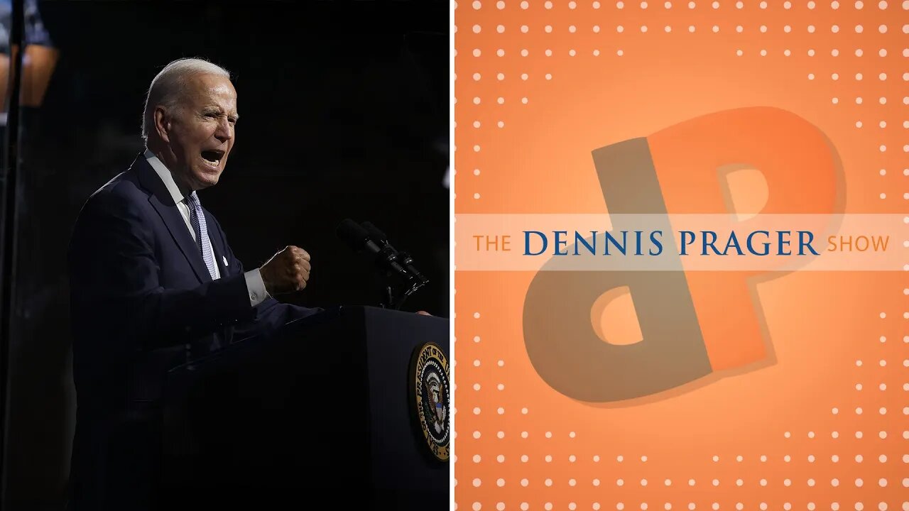 Dennis Prager: Joe Biden Seeks to Turn Americans on Each other