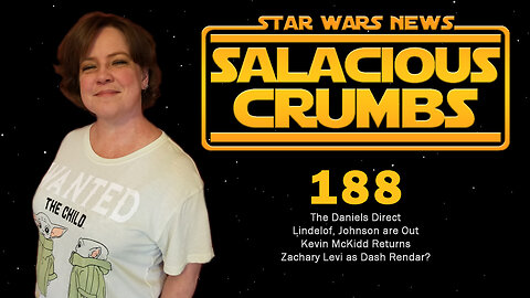 STAR WARS News and Rumor: SALACIOUS CRUMBS Episode 188