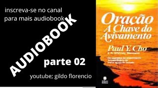 oração a chave do avivamento -David (Paul) Yonggi Cho audiobook parte 02