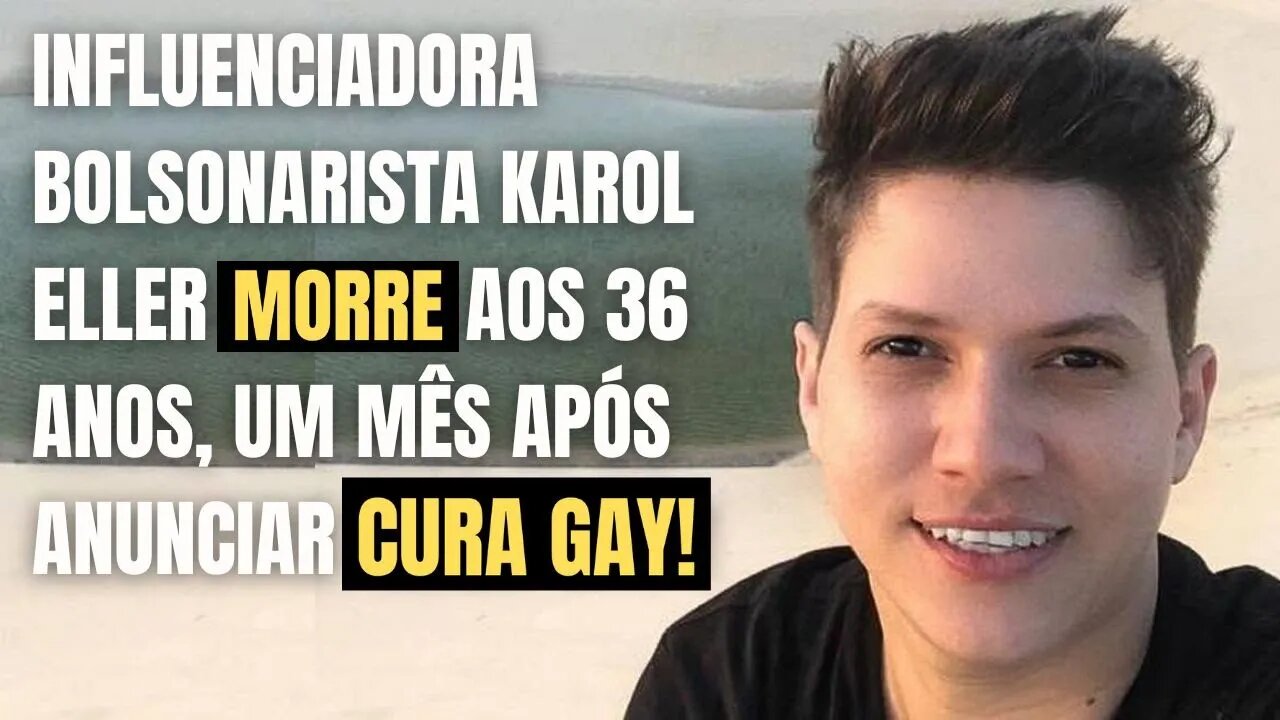 INFLUENCIADORA BOLSONARISTA, KAROL ELLER, M0RR3 AOS 36 ANOS, UM MÊS APÓS ANUNCIAR ‘CUR4 G4Y’