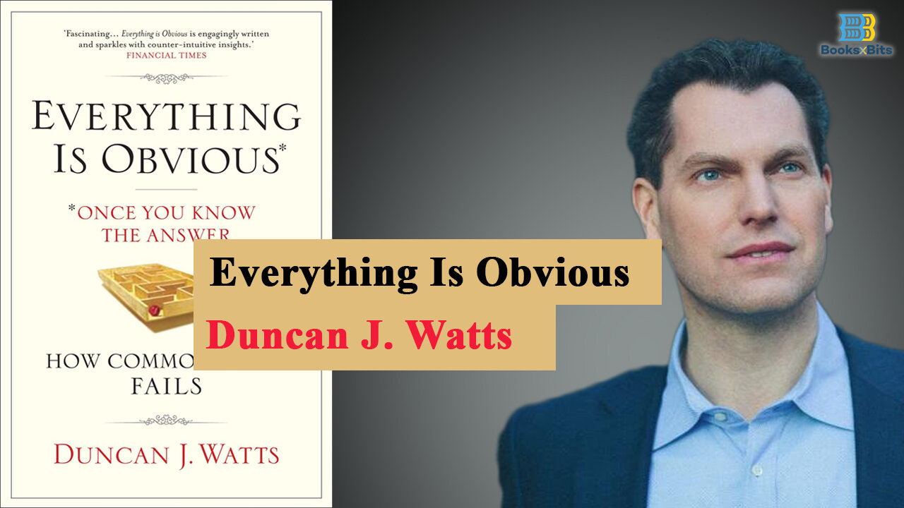 Everything Is Obvious by Duncan J. Watts (Book Summary)