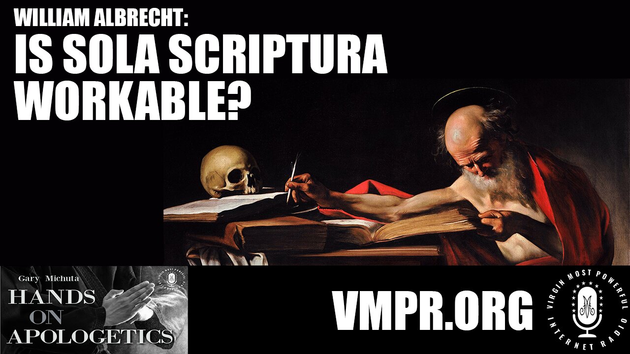 03 Nov 23, Hands on Apologetics: Is Sola Scriptura Workable?