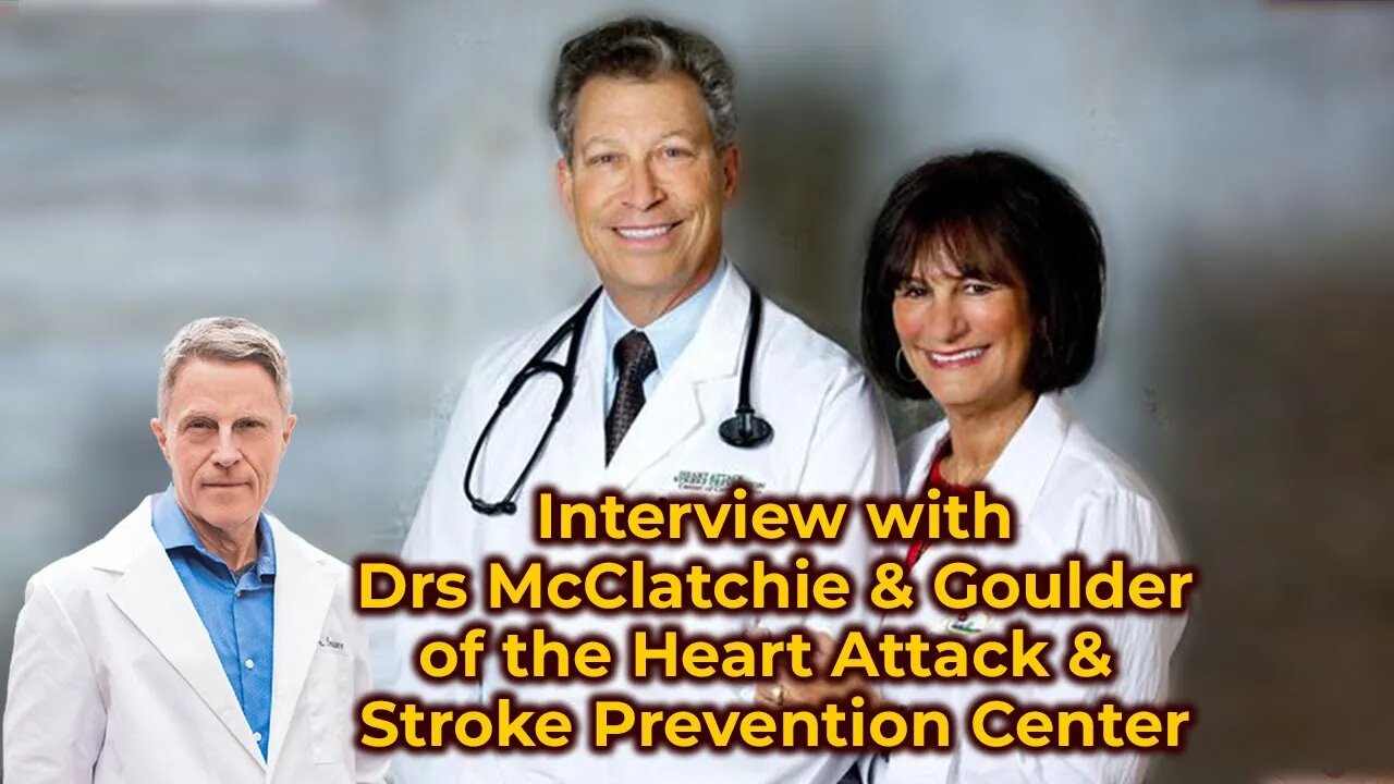 Interview with Drs McClatchie & Goulder of the Heart Attack & Stroke Prevention Center