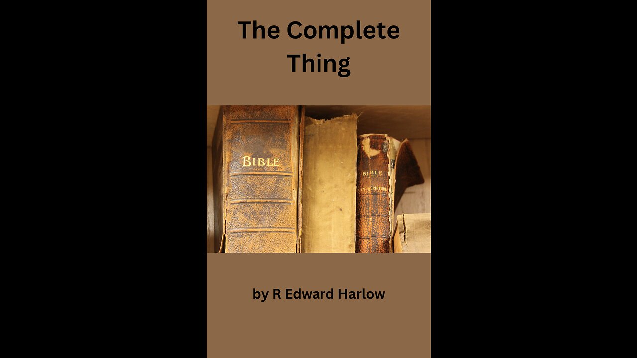 The Complete Thing, By R Edward Harlow