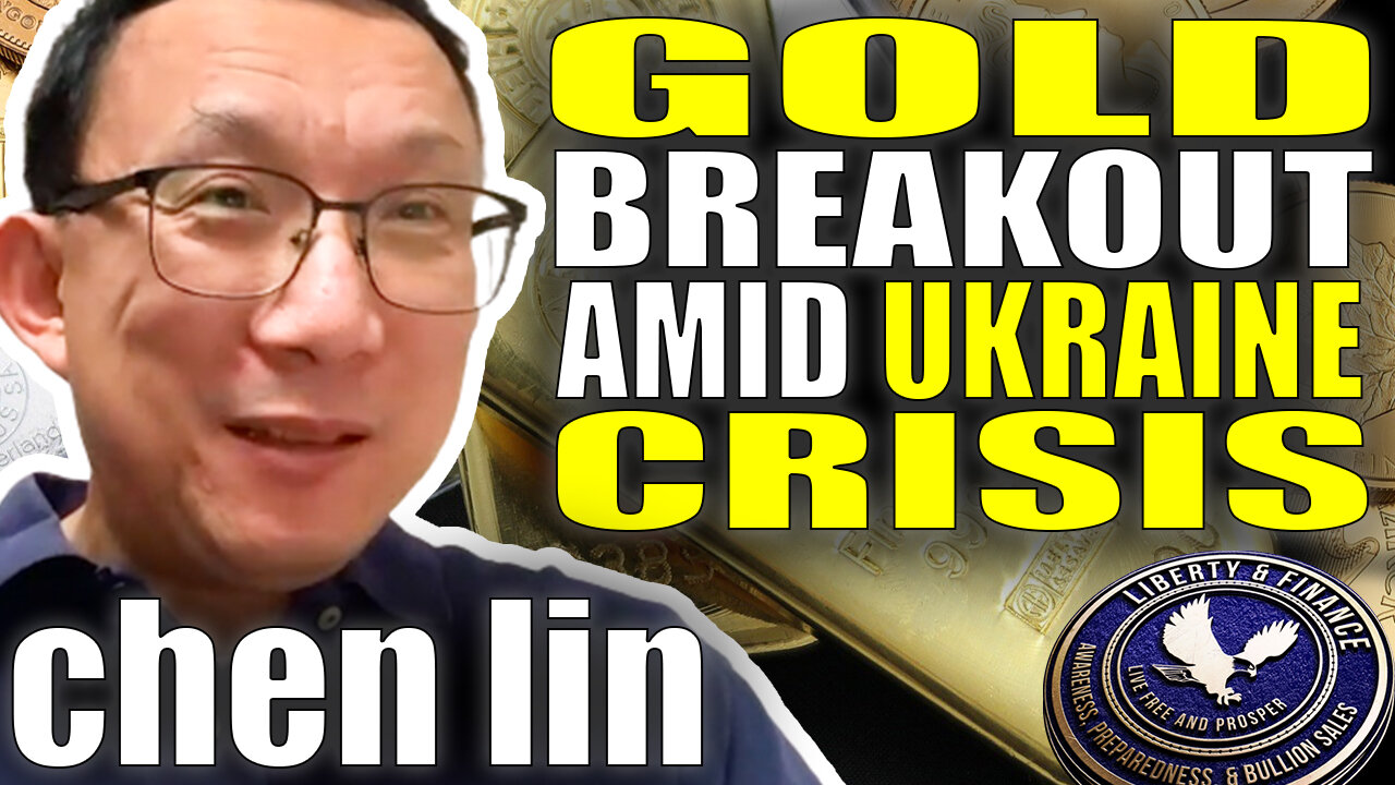 Gold Breakout Amid Ukraine Crisis | Chen Lin