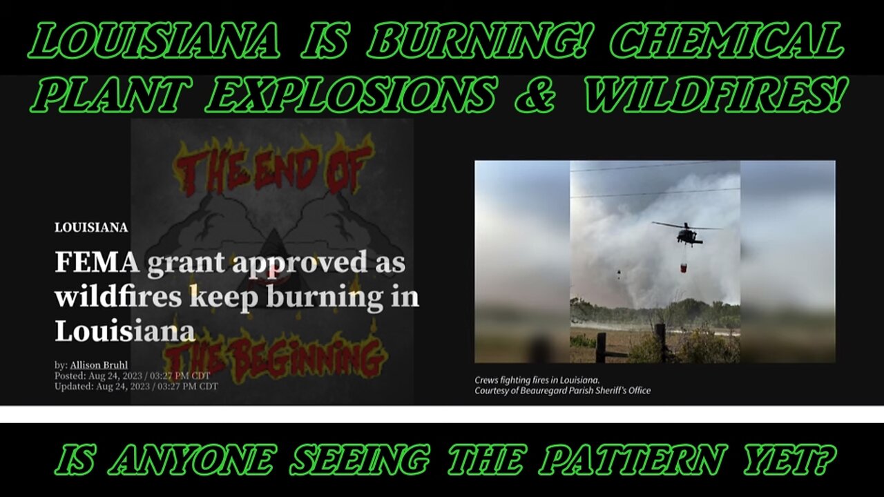 LOUISIANA IS BURNING! CHEMICAL PLANT EXPLOSIONS & WILDFIRES! IS ANYONE SEEING THE PATTERN YET?