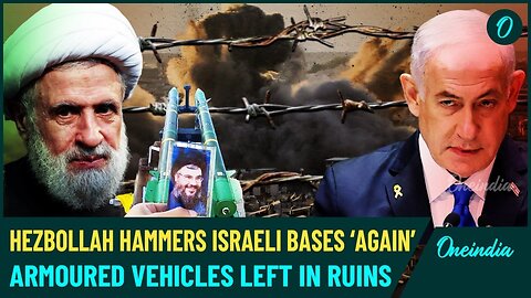 VIDEO | Hezbollah Missiles Bomb Israeli Air Bases, Armored Vehicles Crushed in Deadly 24-Hour Blitz
