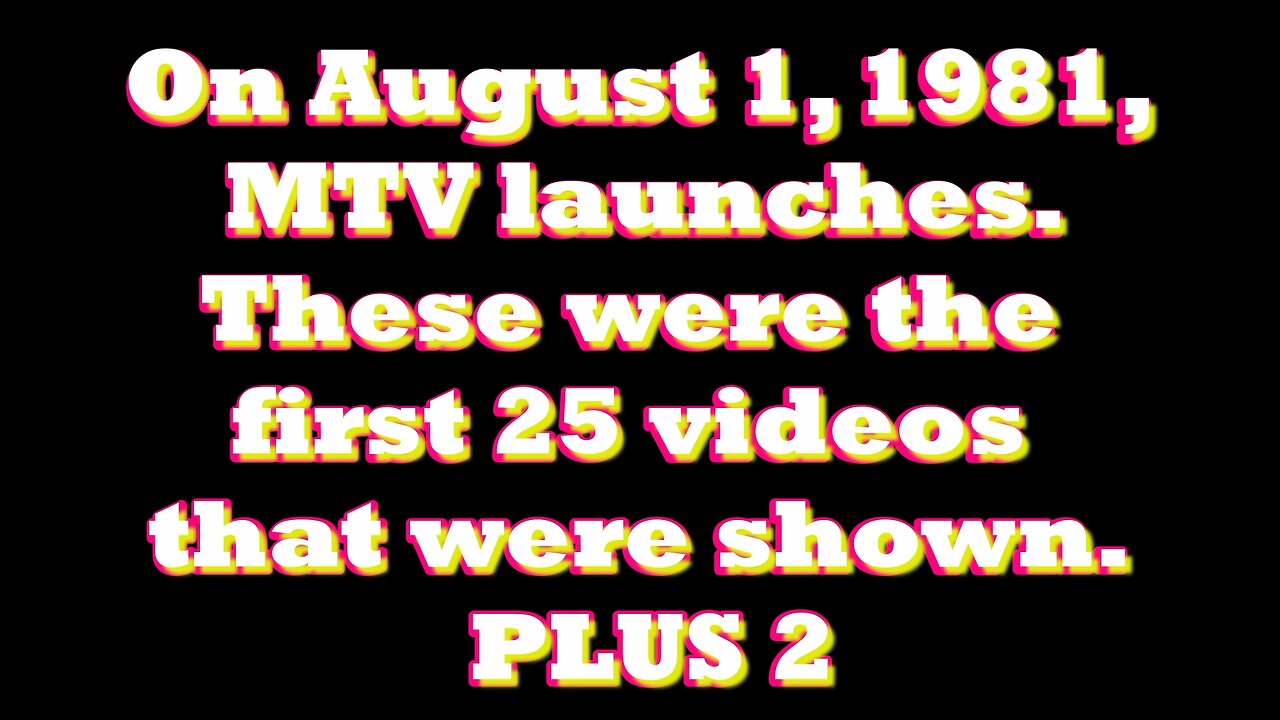 The first videos on the very first day of MTV