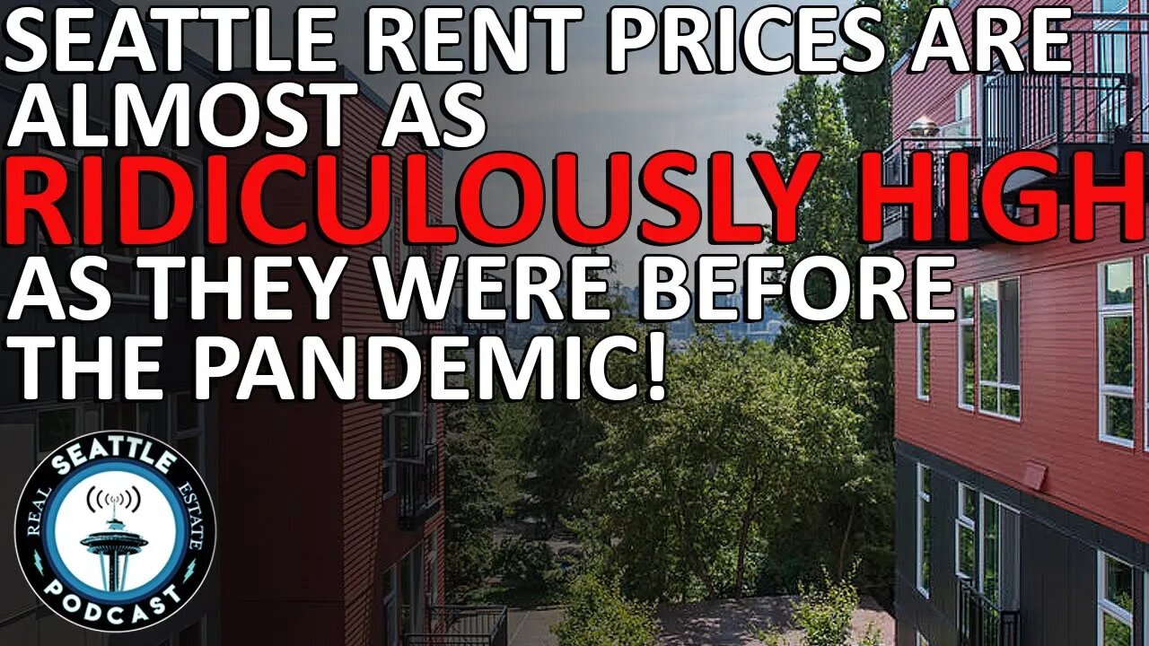 Seattle Rent Prices Are Almost Back to Pre-Pandemic Levels