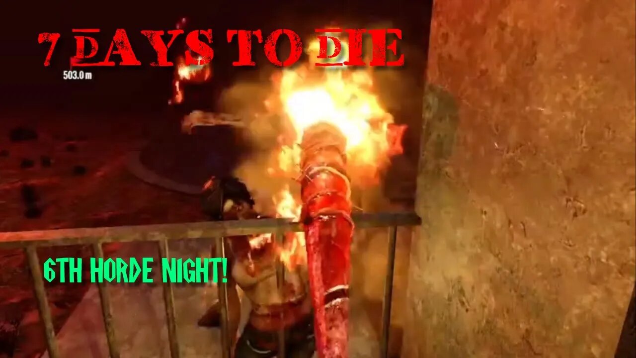 7 Days to Die Week 6 Solo Horde