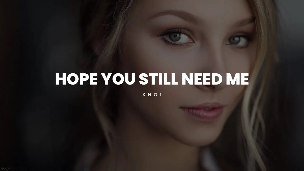 KNo1 - Hope You Still Need Me (No Copyright Music)