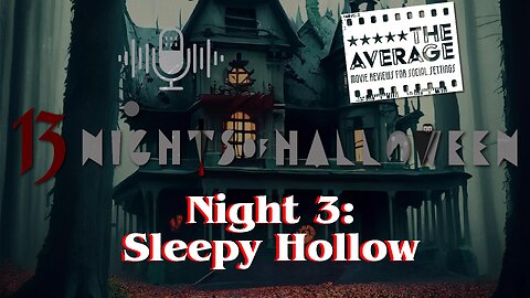 Night 3: Sleepy Hollow with Elliot
