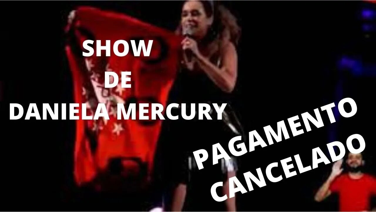 CANCELADO O CACHÊ DA CANTORA DANIELA MERCURY