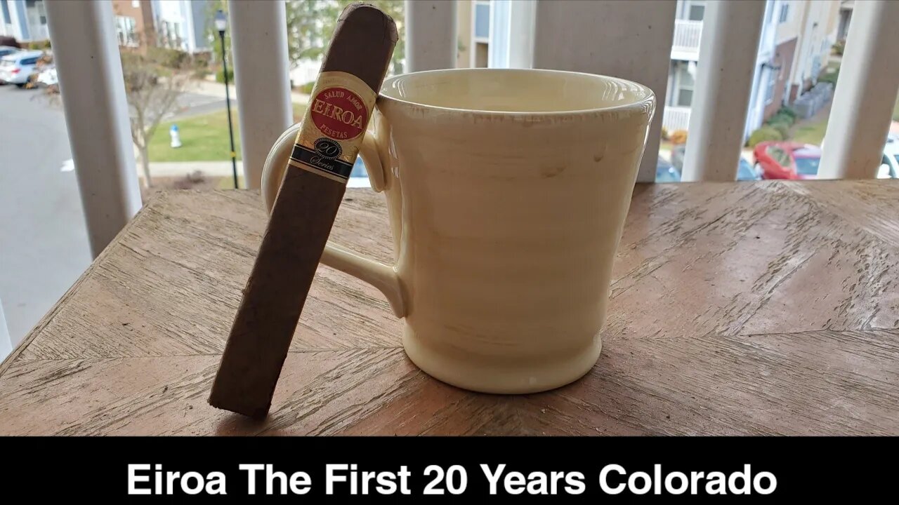 Eiroa The First 20 Years Colorado cigar review