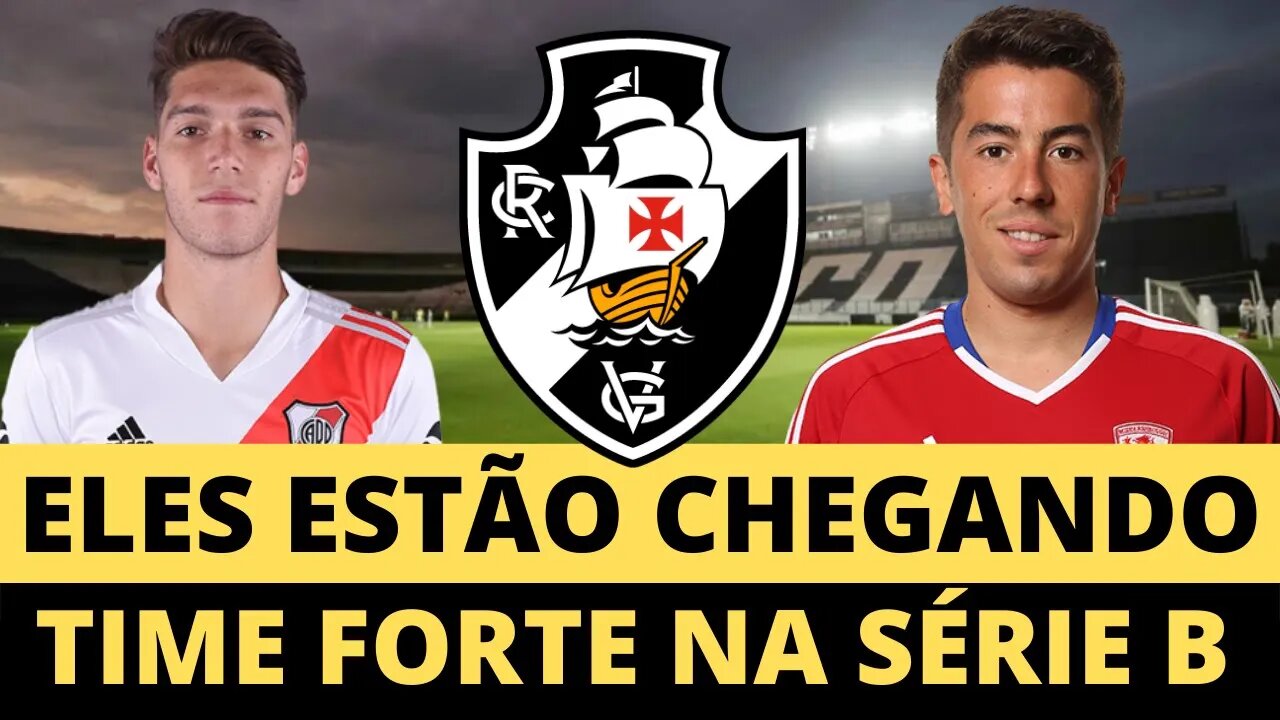 🚨💥ÓTIMA NOTICIA🚨💥 ELES ESTÃO CHEGANDO TIME FORTE NA SÉRIE B NOTICIAS VASCO AGORA