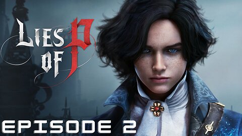 Lets Play: Lies of P - Episode 2