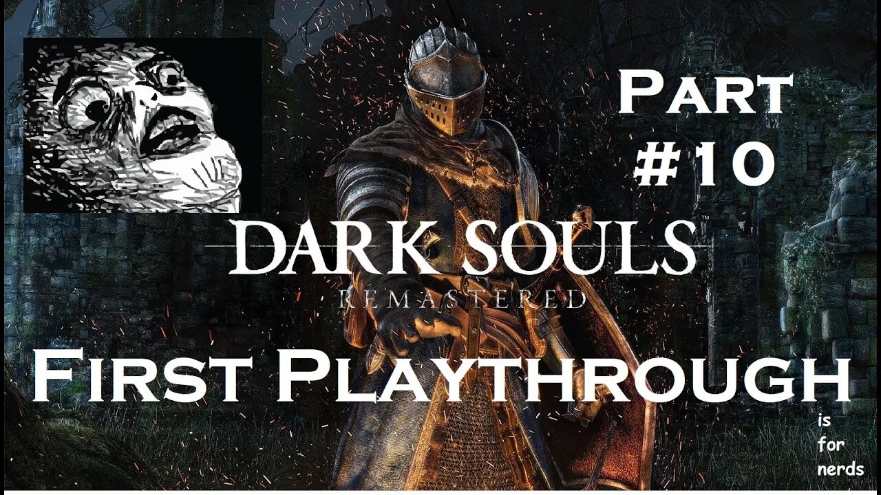 Dark Souls 1 | First Ever Playthrough | Part 10