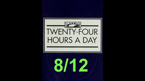 Twenty-Four Hours A Day Book Daily Reading – August 12 - A.A. - Serenity Prayer & Meditation