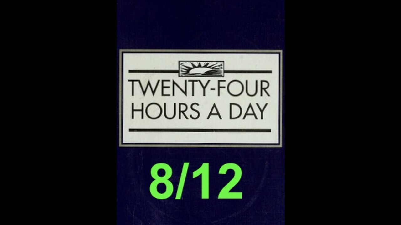 Twenty-Four Hours A Day Book Daily Reading – August 12 - A.A. - Serenity Prayer & Meditation