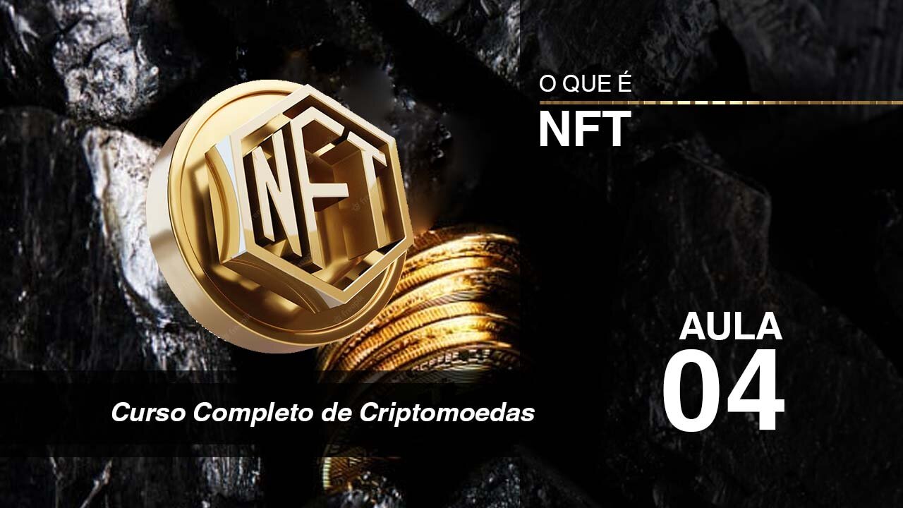 O que é NFT - Áudio Book - Curso Completo Criptomoedas - Aula 04