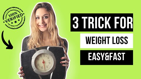 3 Amazing tricks to lose weight fast!!