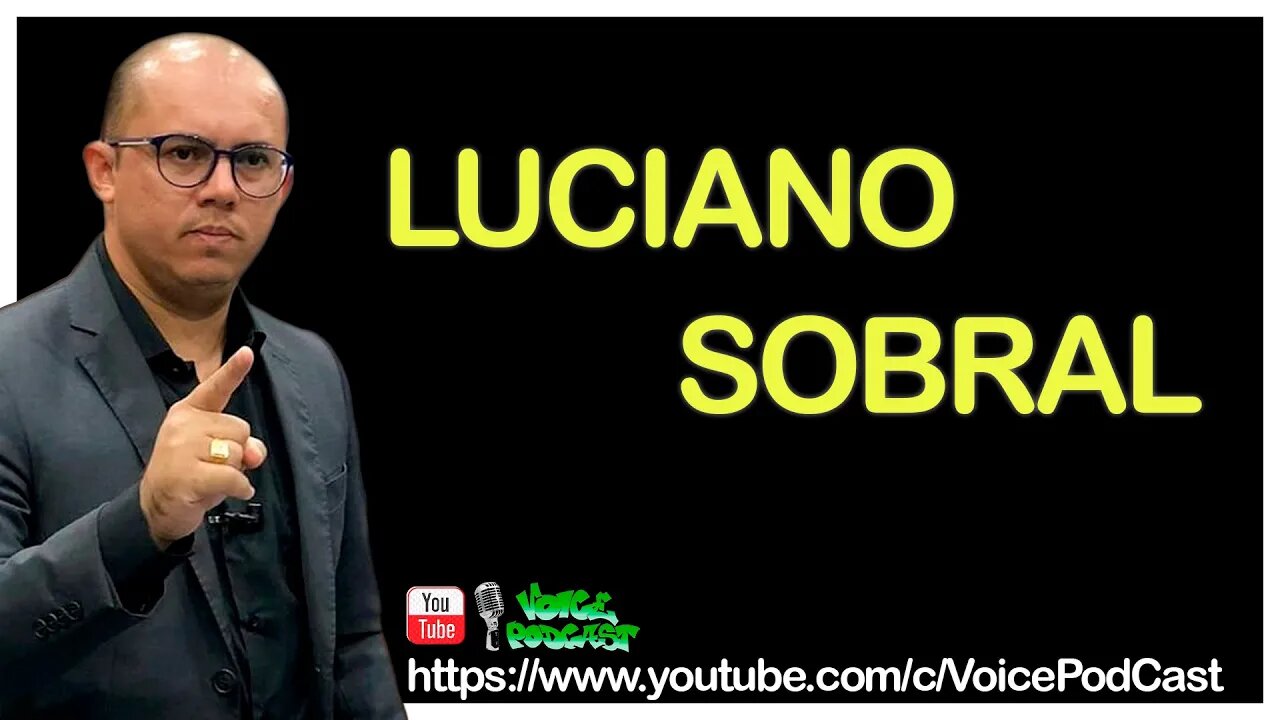 LUCIANO SOBRAL soltando o verbo - Voice PodCast #20