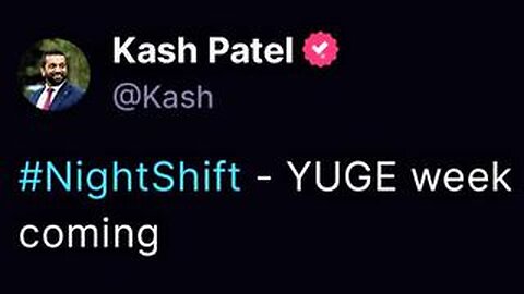 Breaking 1-44 am Q Comms- Kash Patel - Name to Remember! Yuge [W]eek Coming!