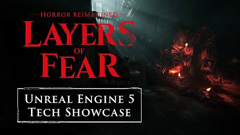 Layers of Fear Unreal Engine 5 Tech Showcase