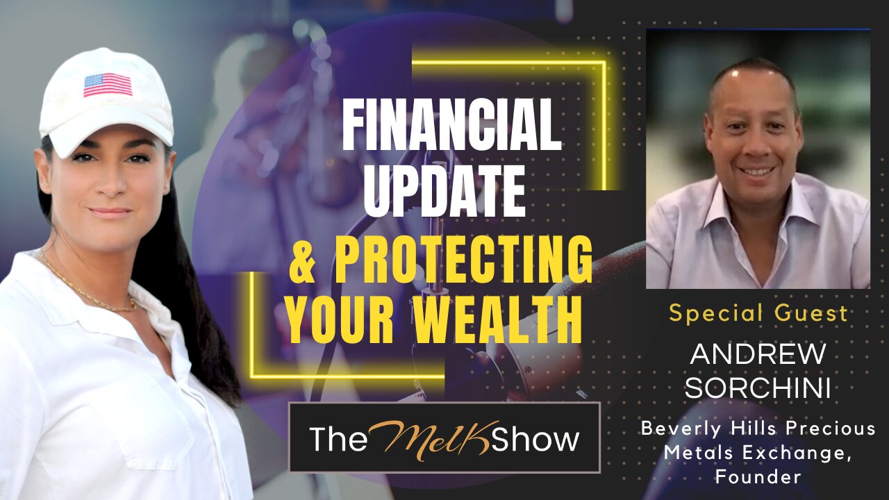 Mel k & Andrew Sorchini | Financial Update & Tools To Protect Your Wealth 11-19-22