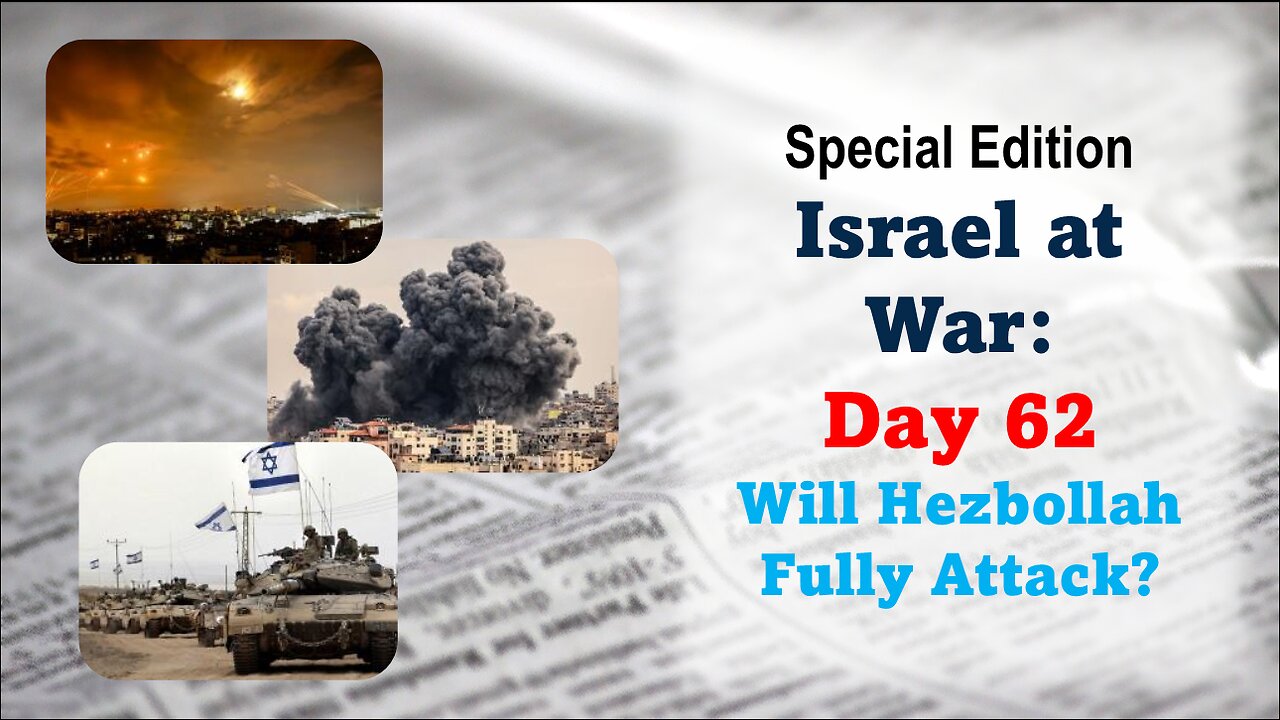 GNITN Special Edition Israel At War Day 62: Will Hezbollah Fully Attack?