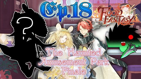 Time To Stop This Scary-Go-Round - Haunted Amusement Park: Finale | Food Fantasy - Ep.18