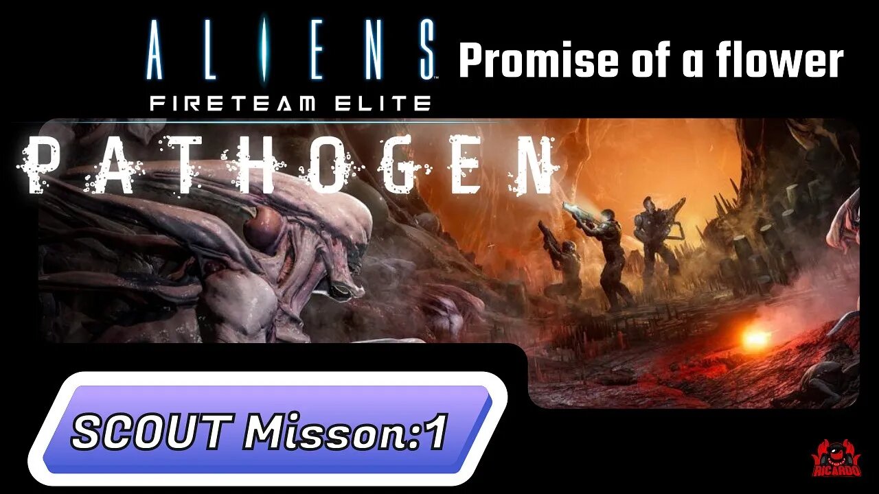 Aliens Fireteam Elite // Pathogen DLC Mission 1 Promise of a Flower // SCOUT