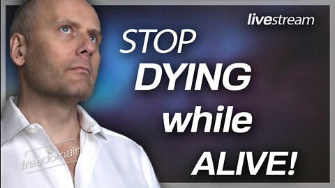 STOP DYING WHILE ALIVE!