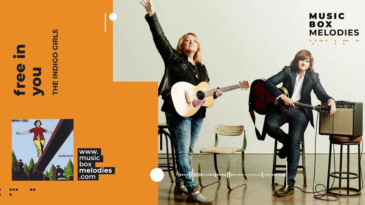 [Music box melodies] - Free in you by The indigo girls