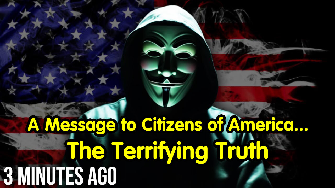 A Message to Citizens of America... The Terrifying Truth