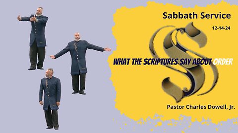 Sabbath Service 2024-12-14 | What The Scriptures Say About Order |