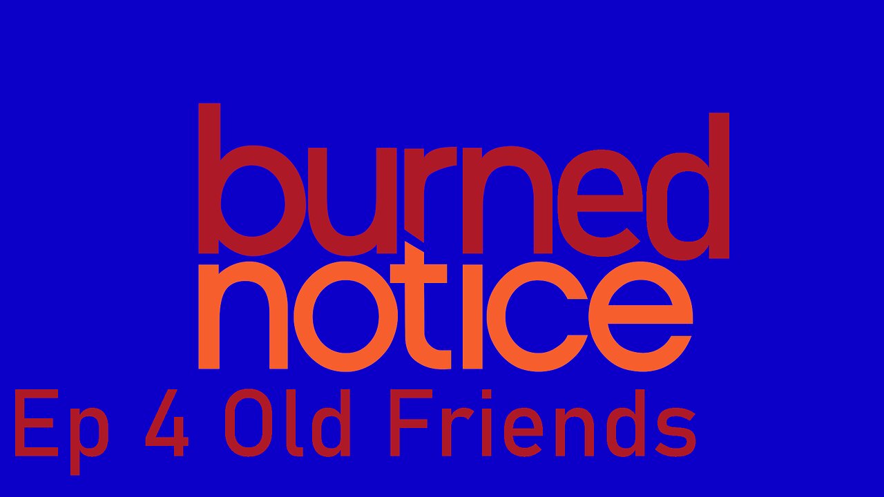 Burned Notice Ep 4 Old Friends